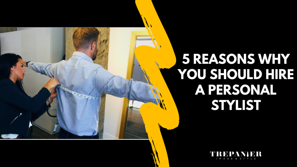 5 reasons why you should hire a personal stylist